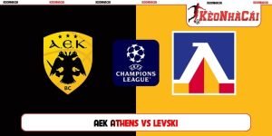 Soi Kèo AEK Athens Vs Levski, 02h00 Ngày 27/08, C1 Châu Âu
